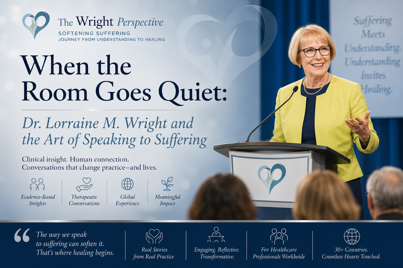 When the Room Goes Quiet: Dr. Lorraine M. Wright and the Art of Speaking to Suffering